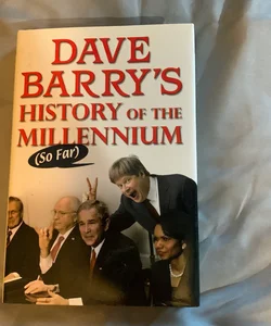 Dave Barry's history of the millennium (so far)