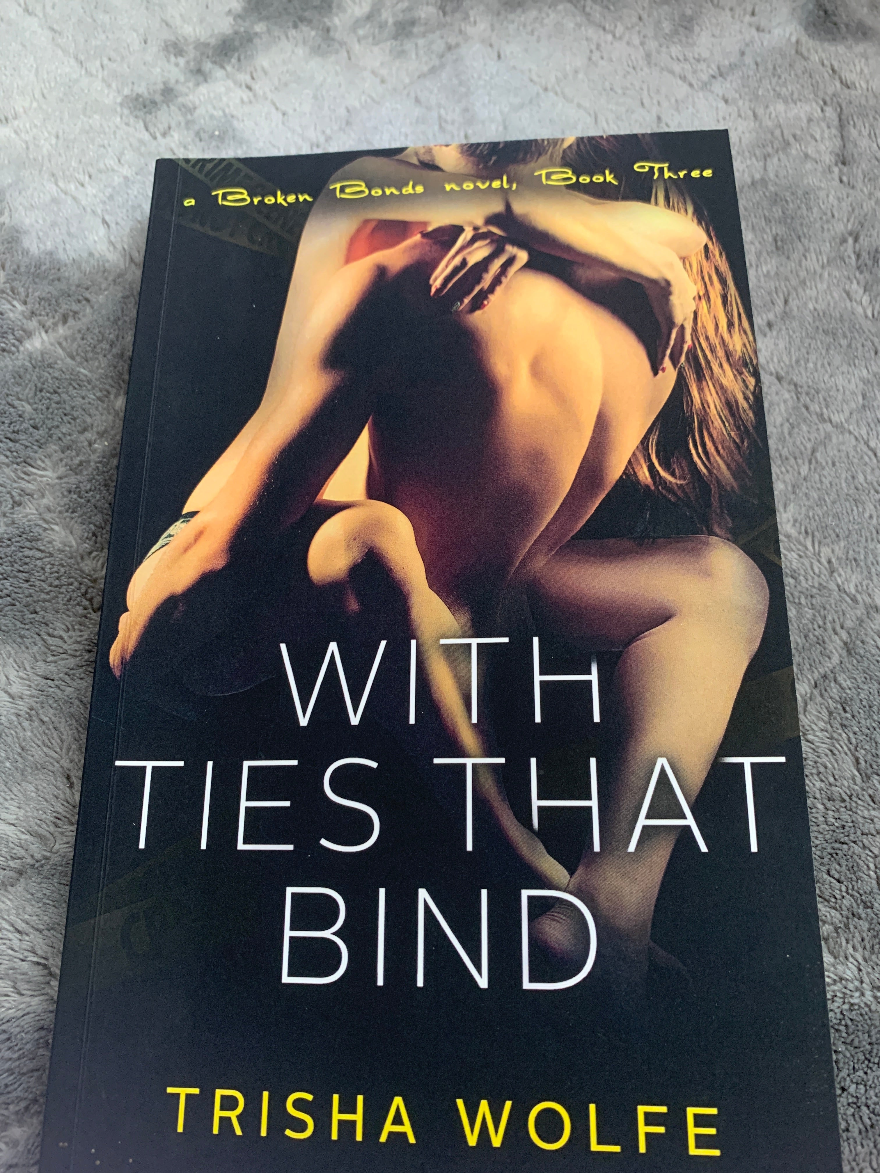 With Ties That Bind: a Broken Bonds Novel, Book Three