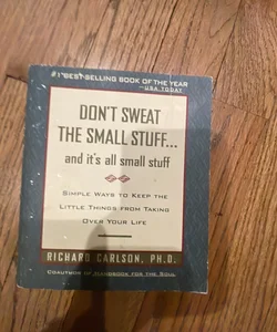 Don't Sweat the Small Stuff ... and It's All Small Stuff