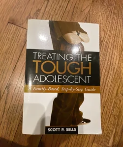 Treating the Tough Adolescent