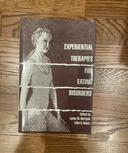 Experiential Therapies for Eating Disorders