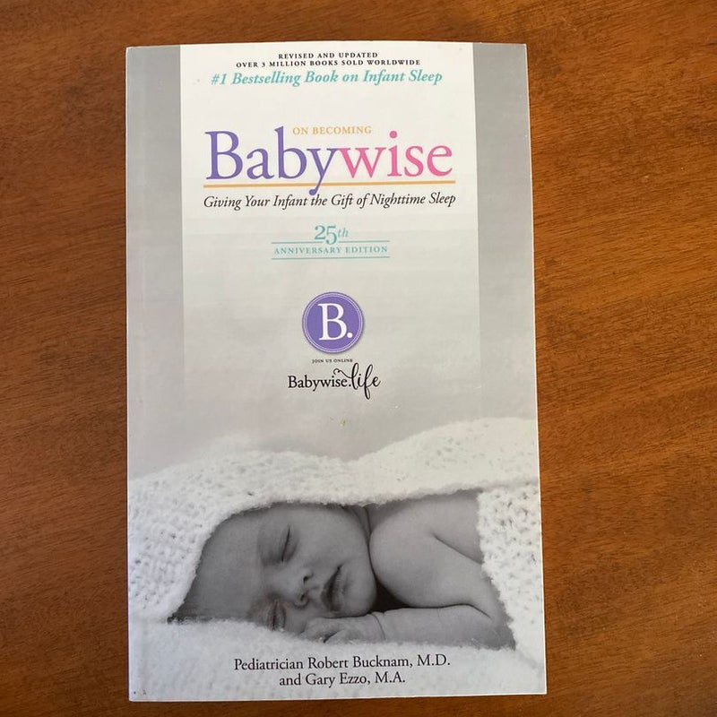 On Becoming Baby Wise - 25th Anniversary Edition