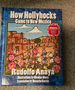 How Hollyhocks Came to New Mexico