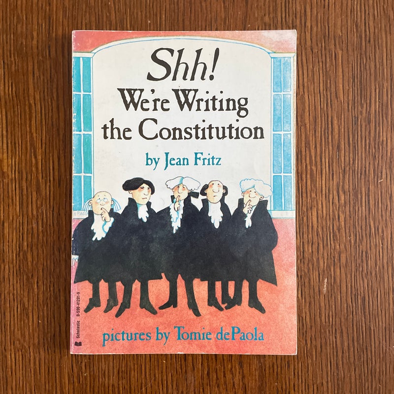 Shh! We’re Writing the Constitution 