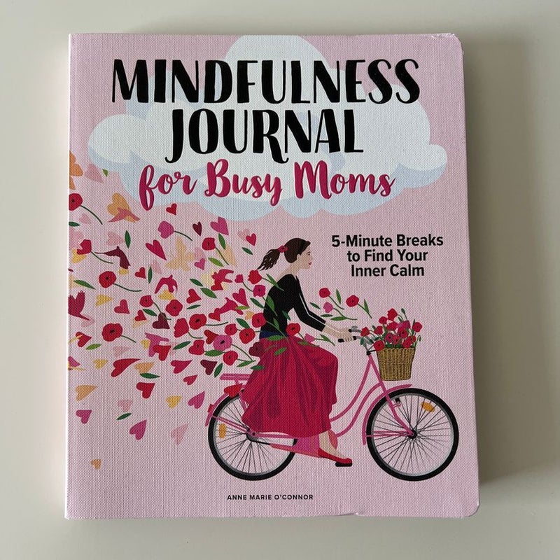 The Mindfulness Journal for Busy Moms