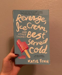 Revenge, Ice Cream, and Other Things Best Served Cold