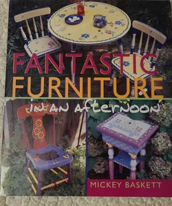 Fantastic Furniture in an Afternoon