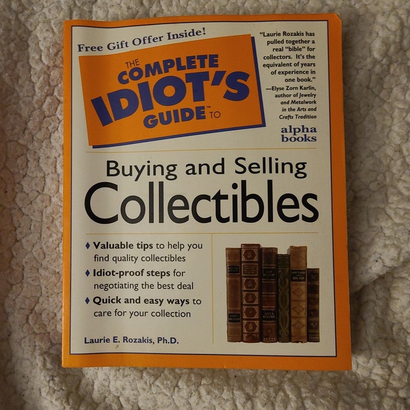 Complete Idiot's Guide to Buying and Selling Collectibles