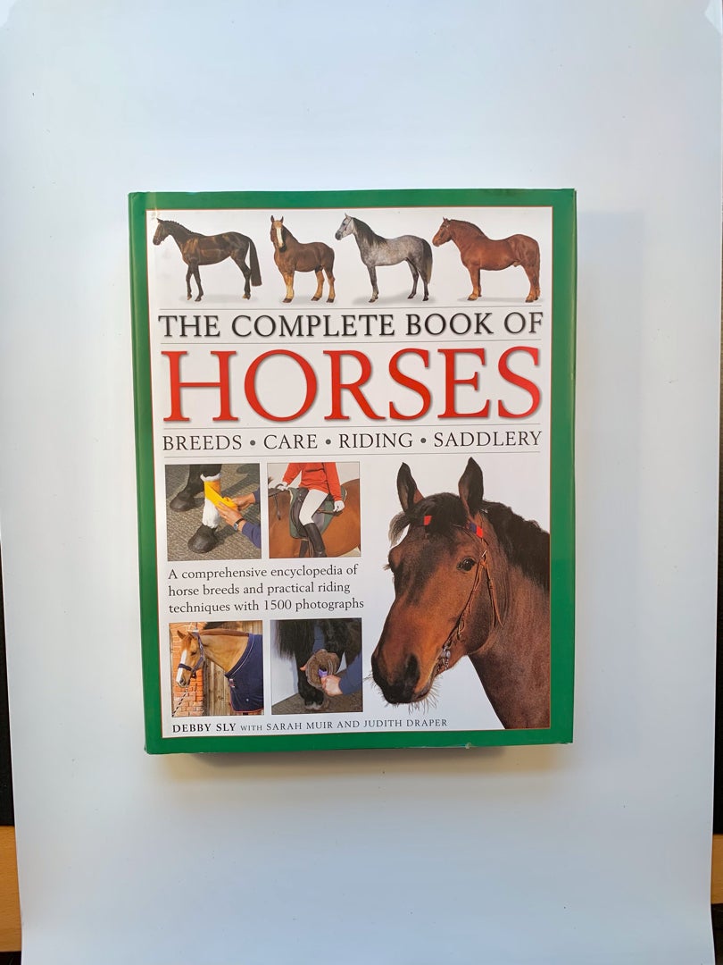 The Complete Book of Horses - Breeds, Care, Riding, Saddlery