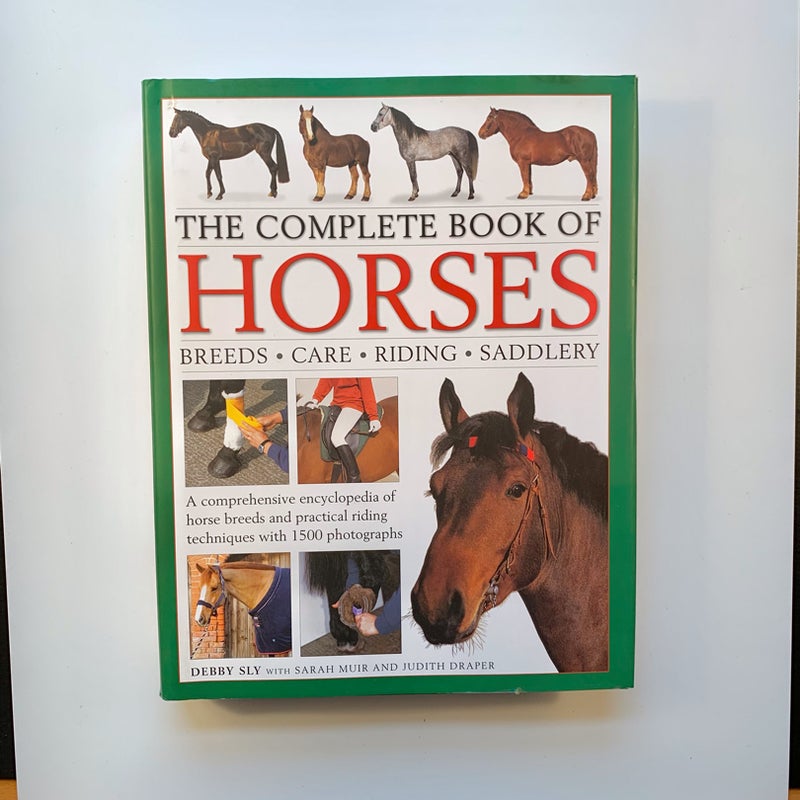 The Complete Book of Horses - Breeds, Care, Riding, Saddlery