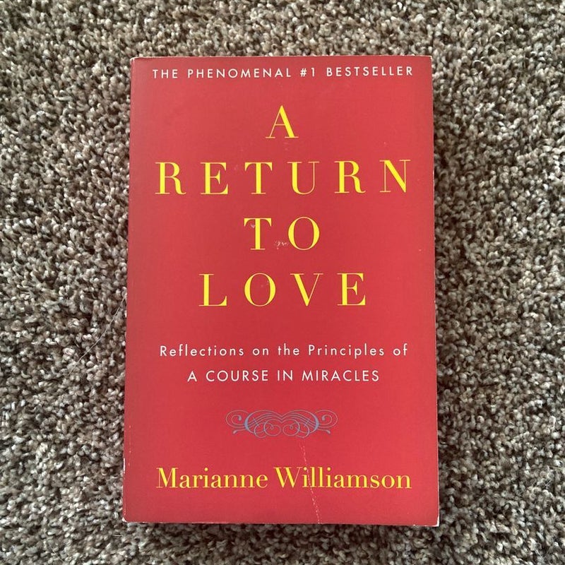 A Return to Love: Reflections on the Principles of A Course in Miracles  (The Marianne Williamson Series)