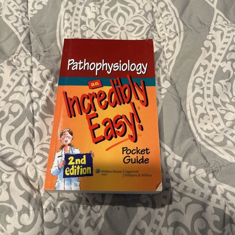 Pathophysiology: an Incredibly Easy! Pocket Guide