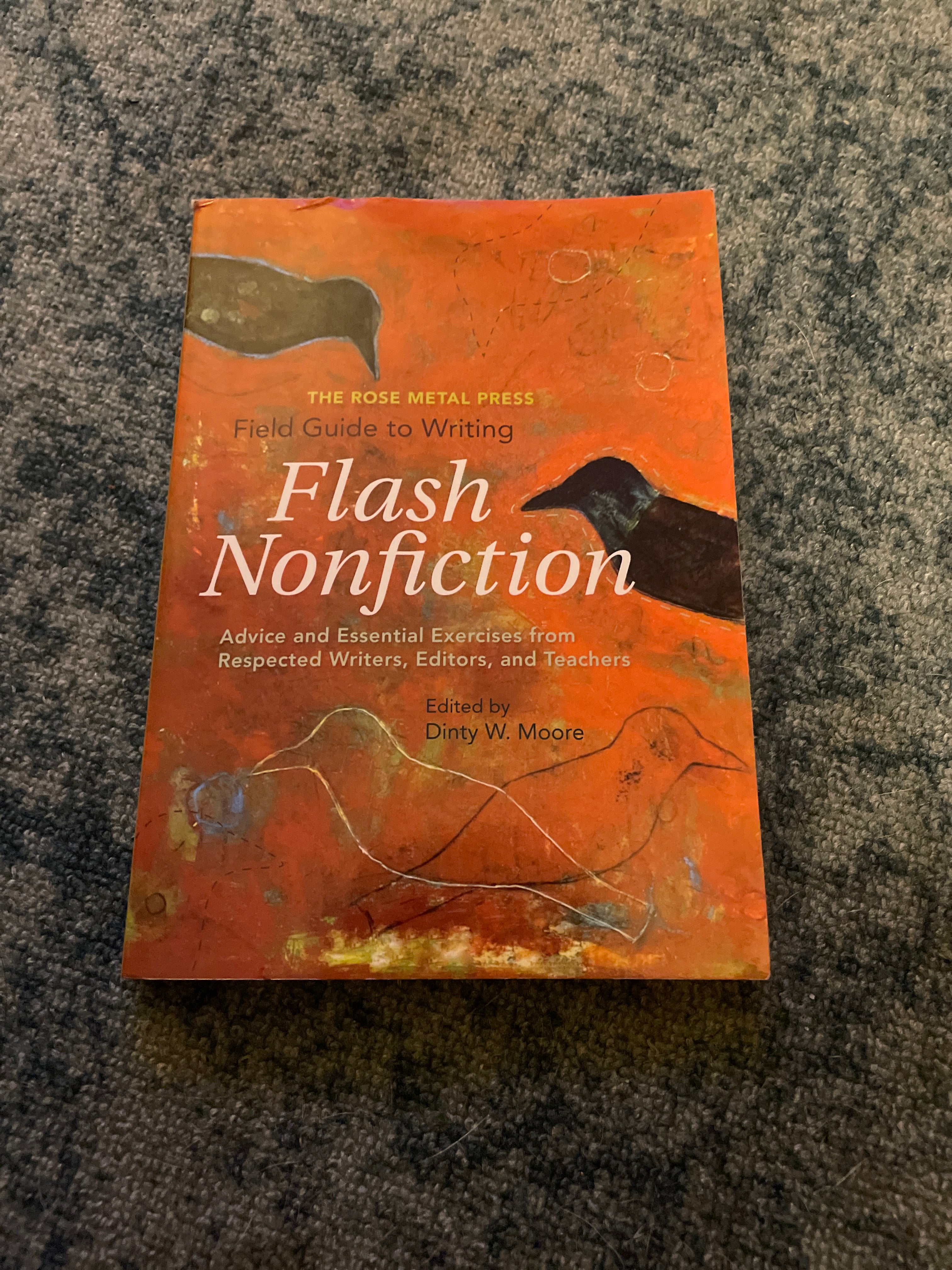 The Rose Metal Press Field Guide to Writing Flash Nonfiction