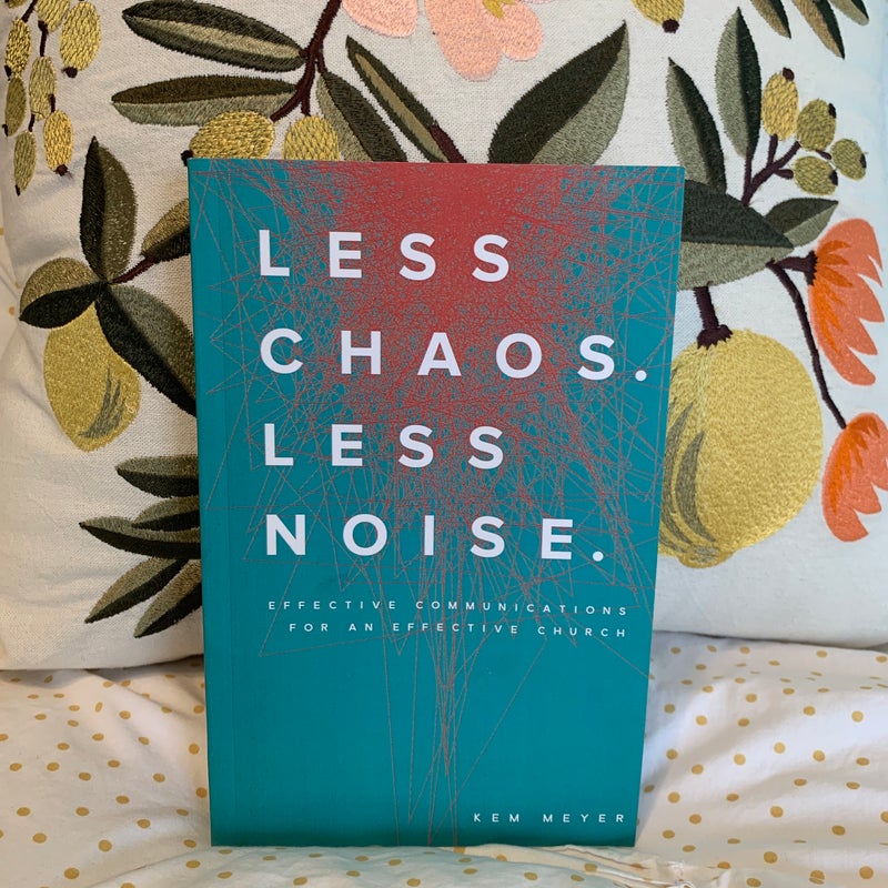 Less Chaos. Less Noise