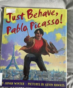 Just Behave, Pablo Picasso!