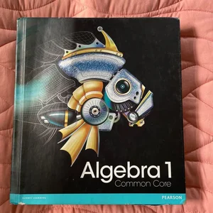 Algebra 1 Common Core Student Edition Grade 8/9