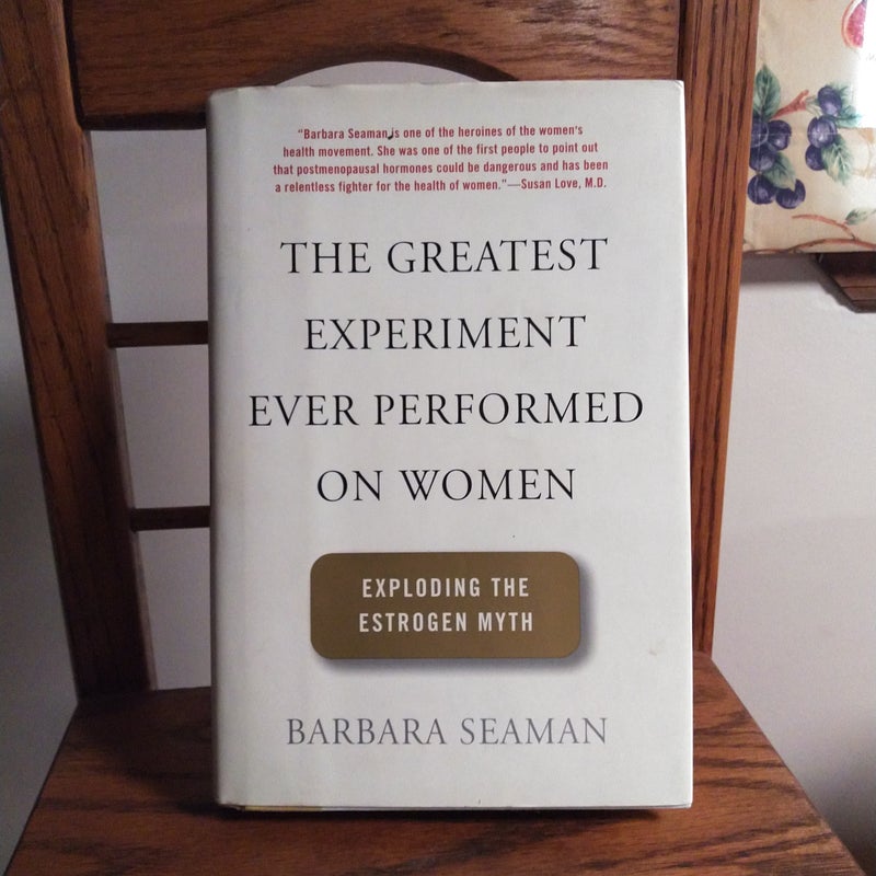 The Greatest Experiment Ever Performed on Women