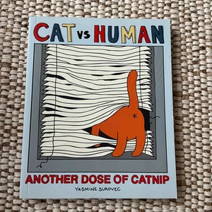 Cat vs Human: Another Dose of Catnip