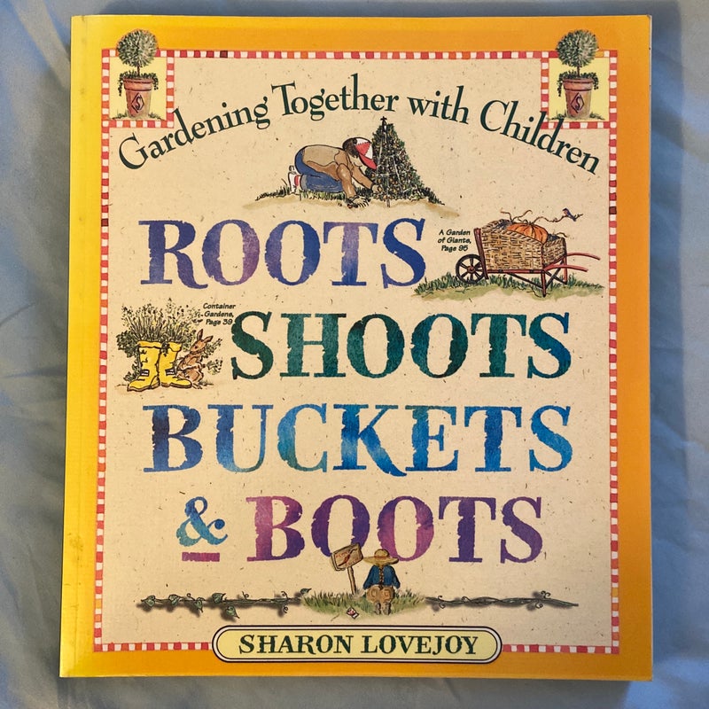 Roots, Shoots, Buckets and Boots