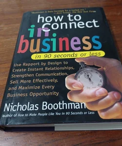 How to Connect in Business in 90 Seconds Or Less