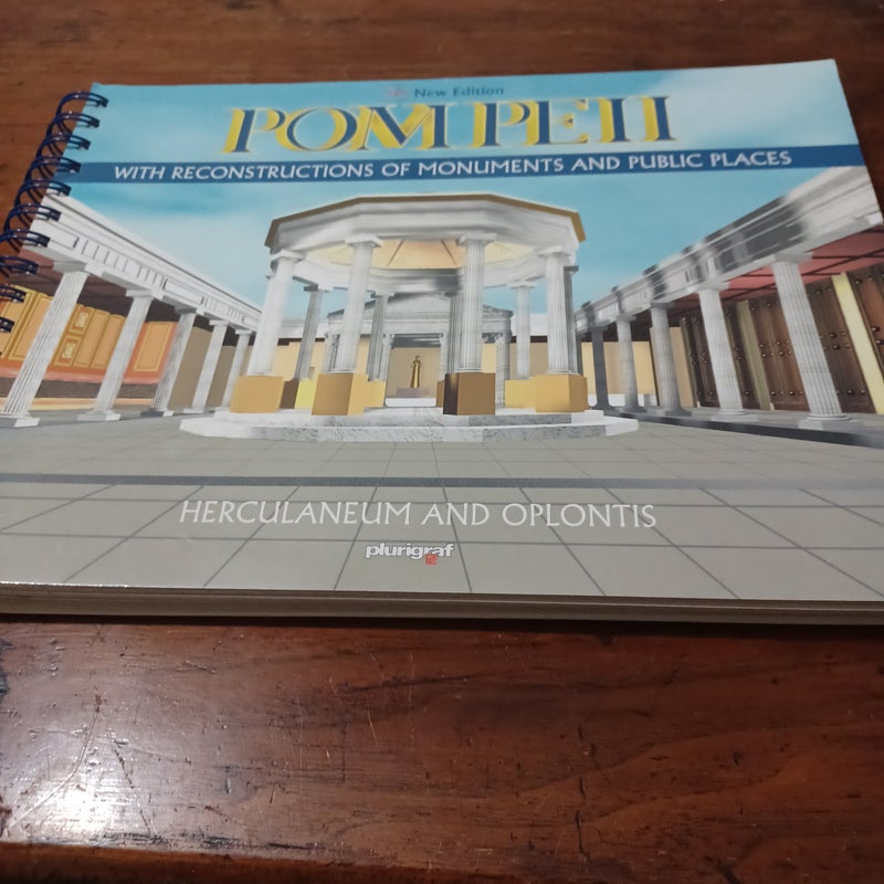 Pompeii, with Reconstructions of Monuments and Public Places