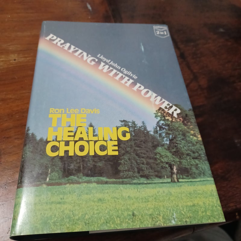 Praying with Power and The Healing Choice
