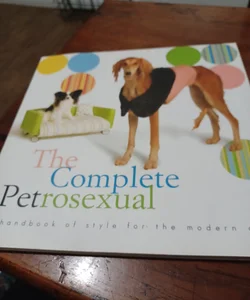 The Complete Petrosexual