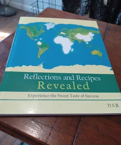 Reflections and Recipes Revealed