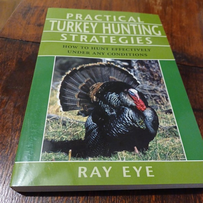 Practical Turkey Hunting Strategies