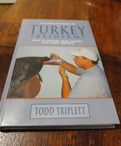 The Complete Guide to Turkey Taxidermy