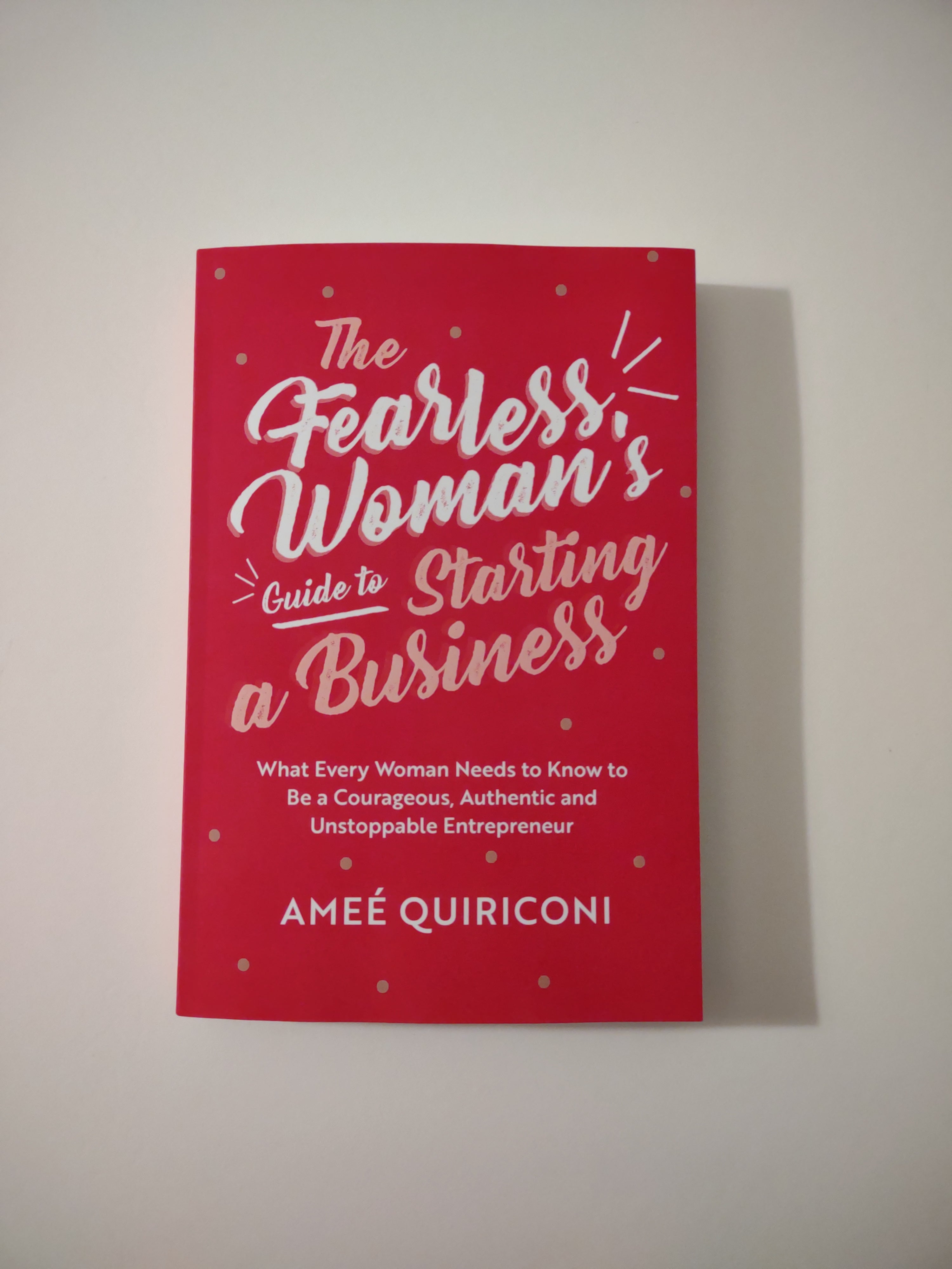 The Fearless Woman's Guide to Starting a Business