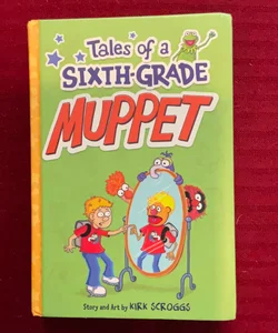 Tales of a Sixth-Grade Muppet