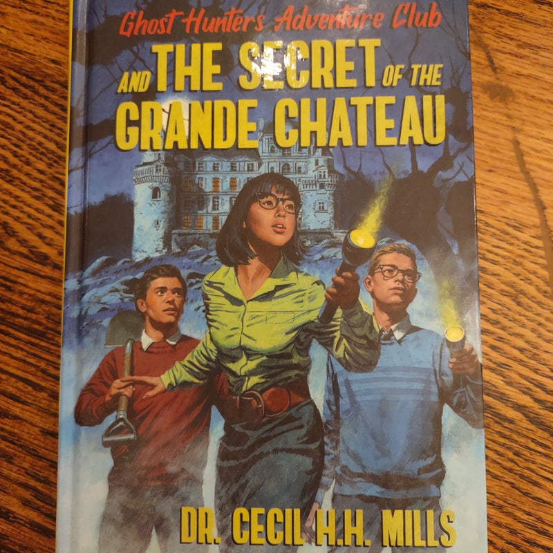 Ghost Hunters Adventure Club and the Secret of the Grande Chateau