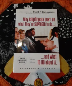 Why Employees Don't Do What They're Supposed to and What You Can Do about It