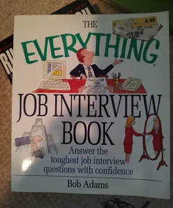 The Everything® Job Interview Book
