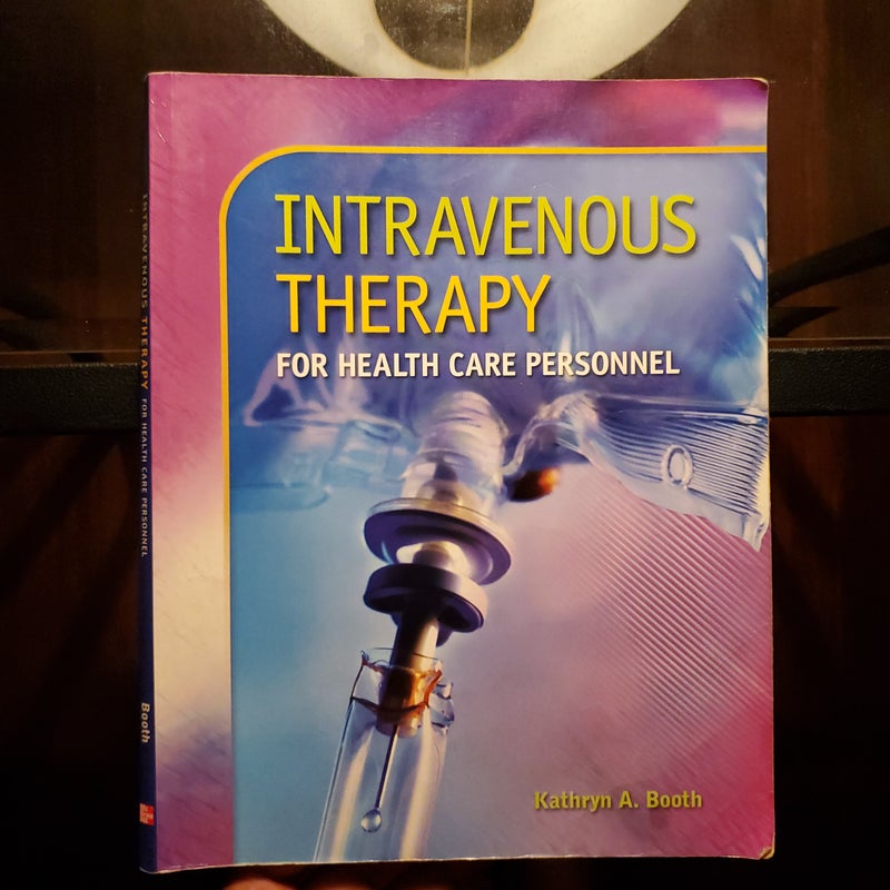 Intravenous Therapy for Health Care Personnel with Student CD-ROM