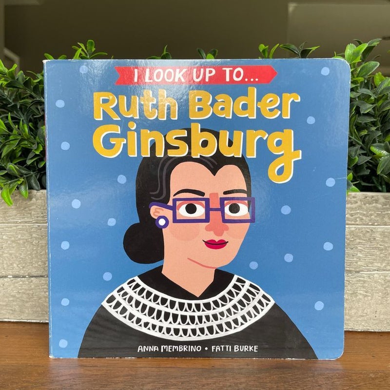 I Look up to... Ruth Bader Ginsburg