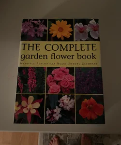 The Complete Garden Flower Book