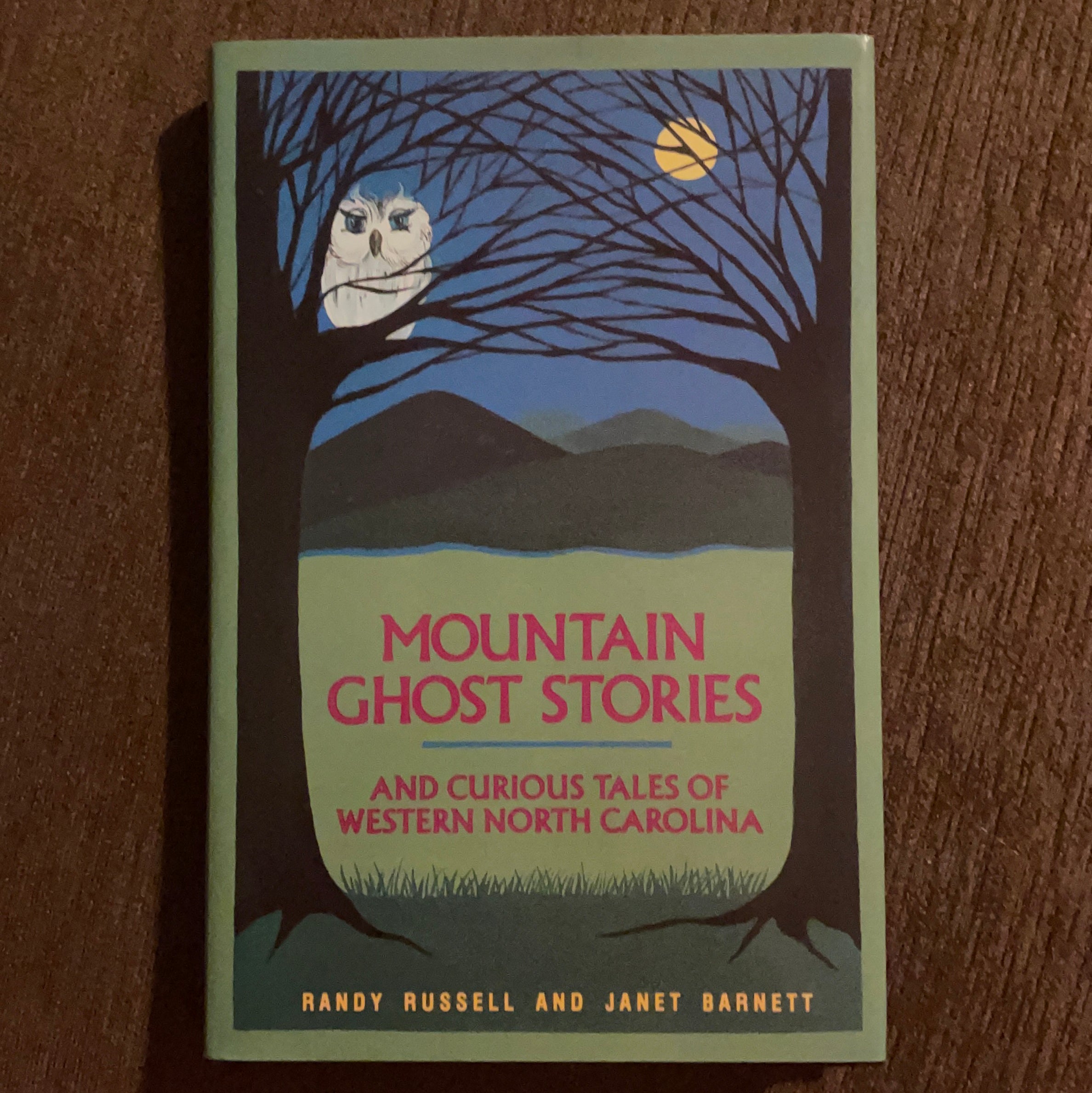 Mountain Ghost Stories and Curious Tales of Western North Carolina