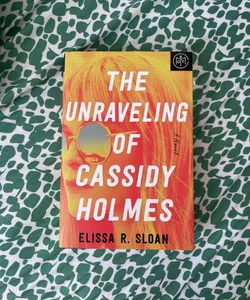 The Unraveling Of Cassidy Holmes 