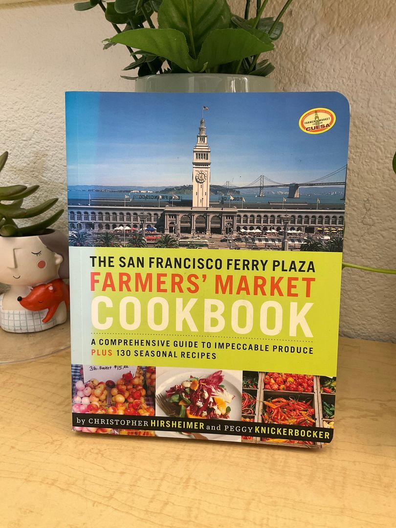 The San Francisco Ferry Plaza Farmers' Market Cookbook