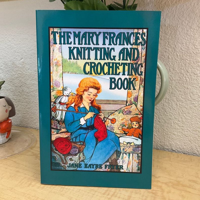 Mary Frances Knitting and Crocheting Book