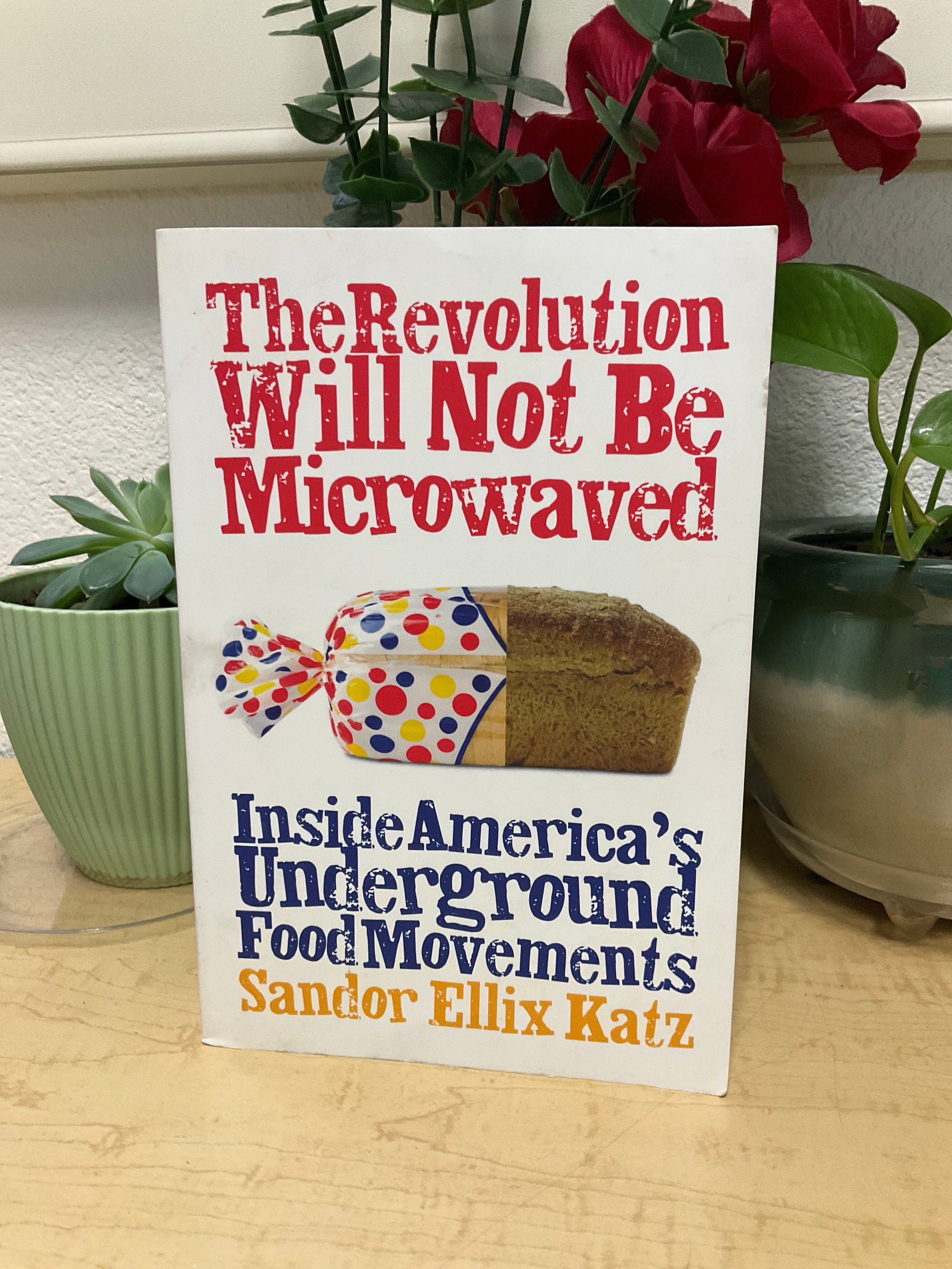 The Revolution Will Not Be Microwaved