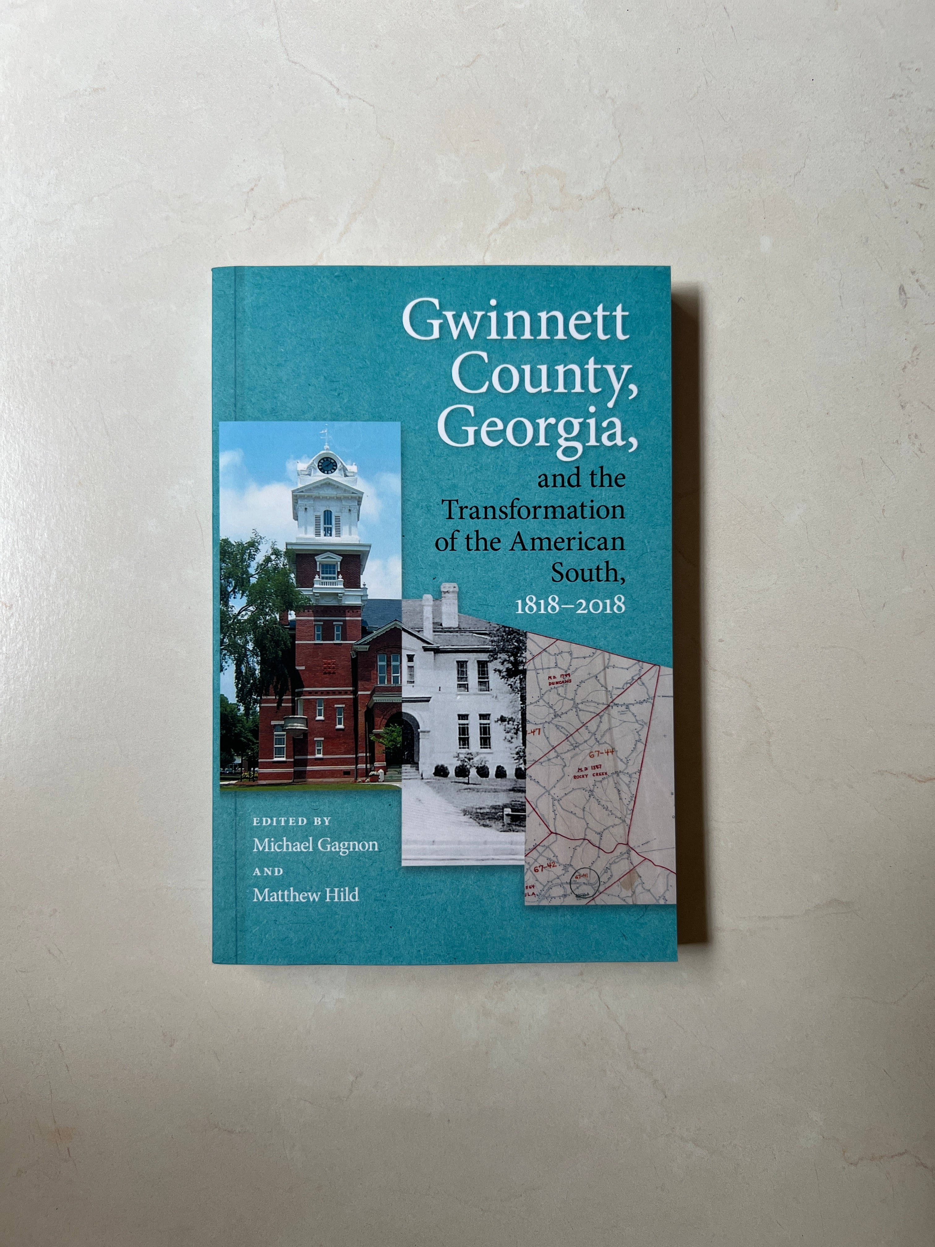 Gwinnett County, Georgia, and the Transformation of the American South, 1818-2018