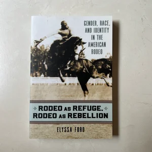 Rodeo As Refuge, Rodeo As Rebellion