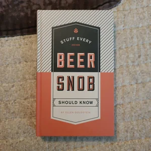 Stuff Every Beer Snob Should Know