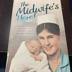 The Midwife's Here!