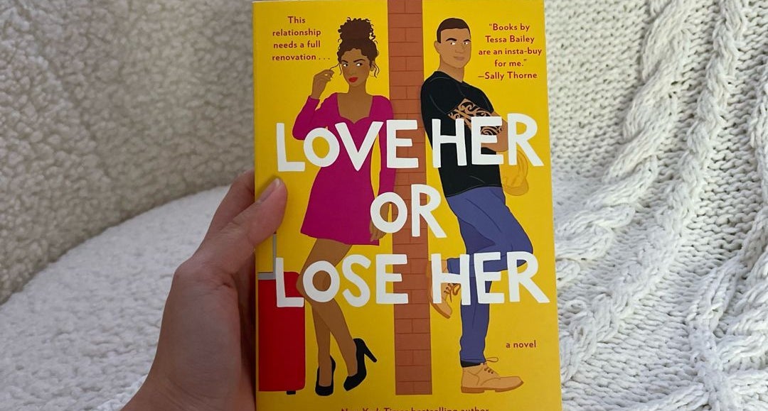 Love Her or Lose Her: A Novel