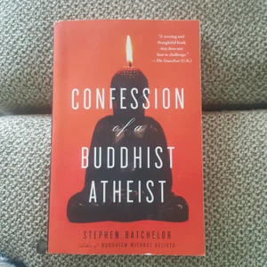 Confession of a Buddhist Atheist