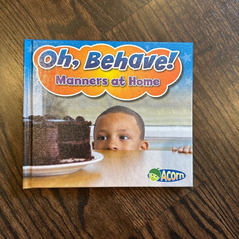 Oh, Behave! Manners at Home